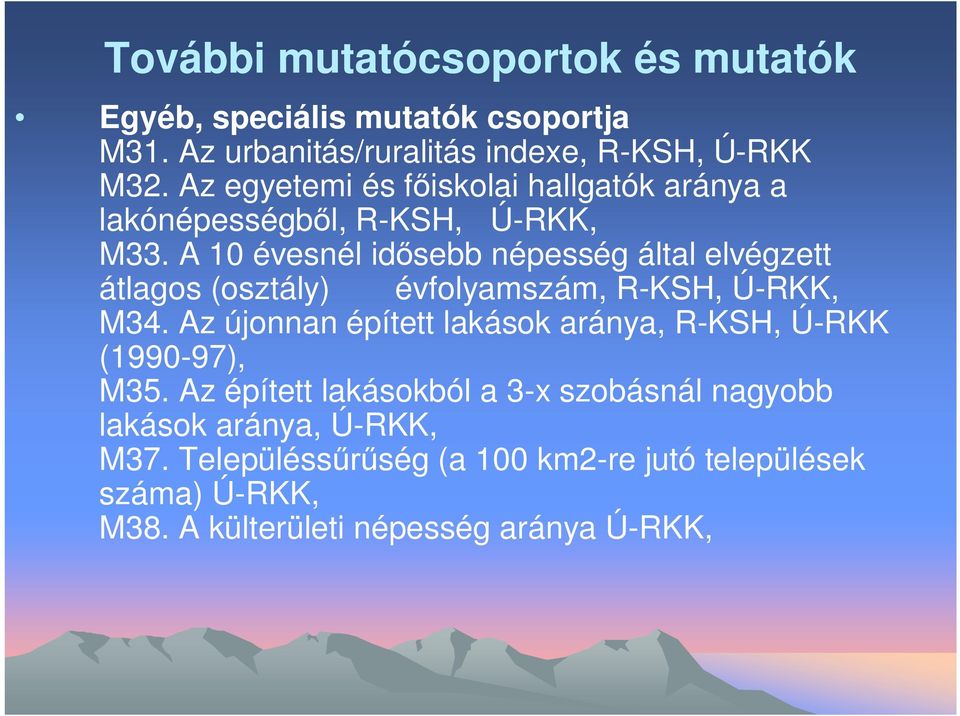 A 10 évesnél idősebb népesség által elvégzett átlagos (osztály) évfolyamszám, R-KSH, Ú-RKK, M34.