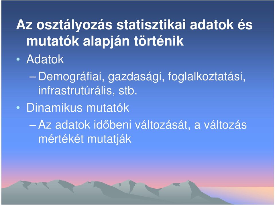 foglalkoztatási, infrastrutúrális, stb.