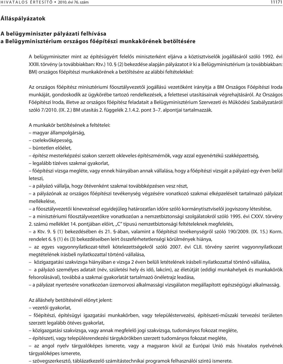 a köztisztviselõk jogállásáról szóló 1992. évi XXIII. törvény (a továbbiakban: Ktv.) 10.