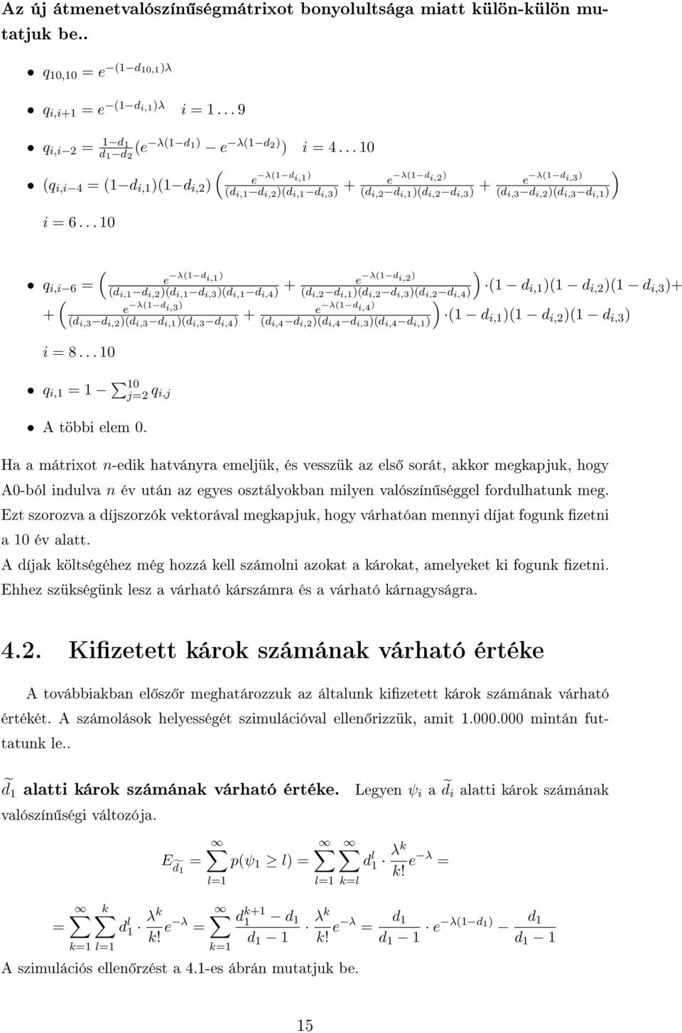 .. 10 q i,i6 e λ1d i,1 d i,1 d i, d i,1 d i,3 d i,1 d i,4 e λ1d i, d i, d i,1 d i, d i,3 d i, d i,4 e λ1d i,3 d i,3 d i, d i,3 d i,1 d i,3 d i,4 e λ1d i,4 d i,4 d i, d i,4 d i,3 d i,4 d i,1 i 8.