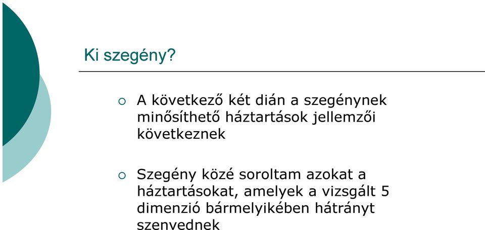 háztartások jellemzői következnek Szegény közé