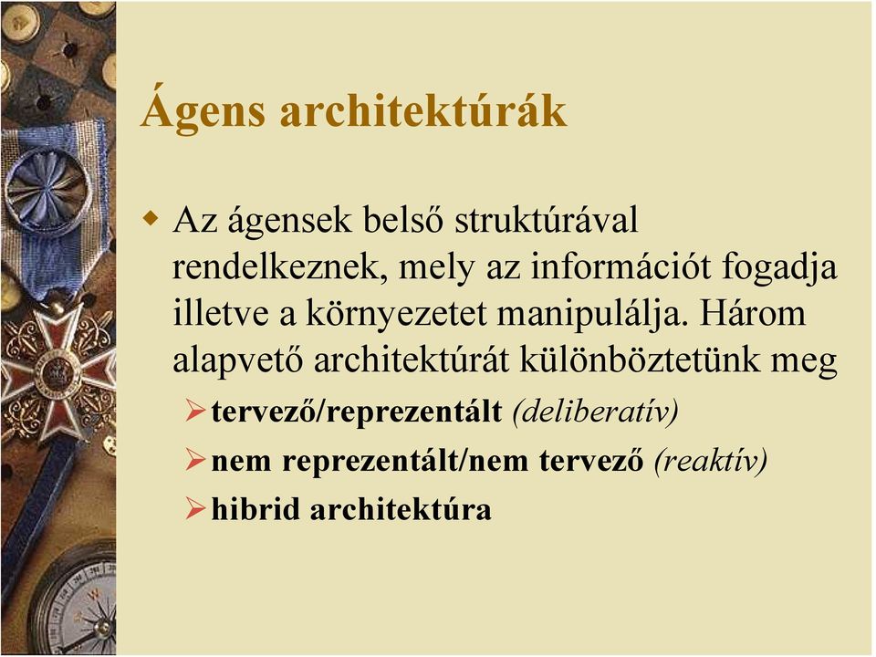 Három alapvető architektúrát különböztetünk meg