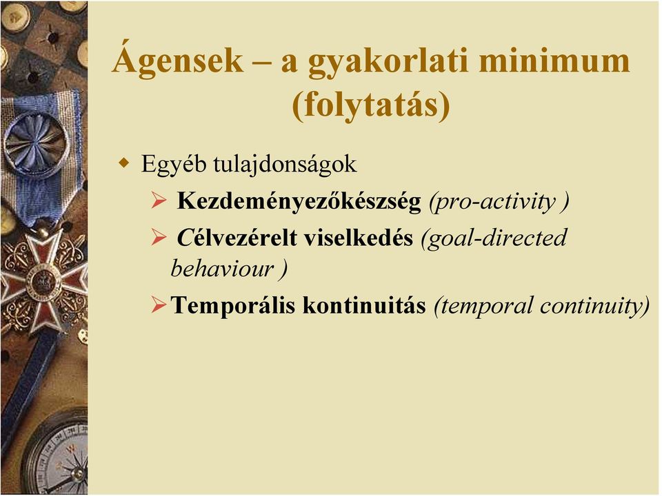 (pro-activity ) Célvezérelt viselkedés