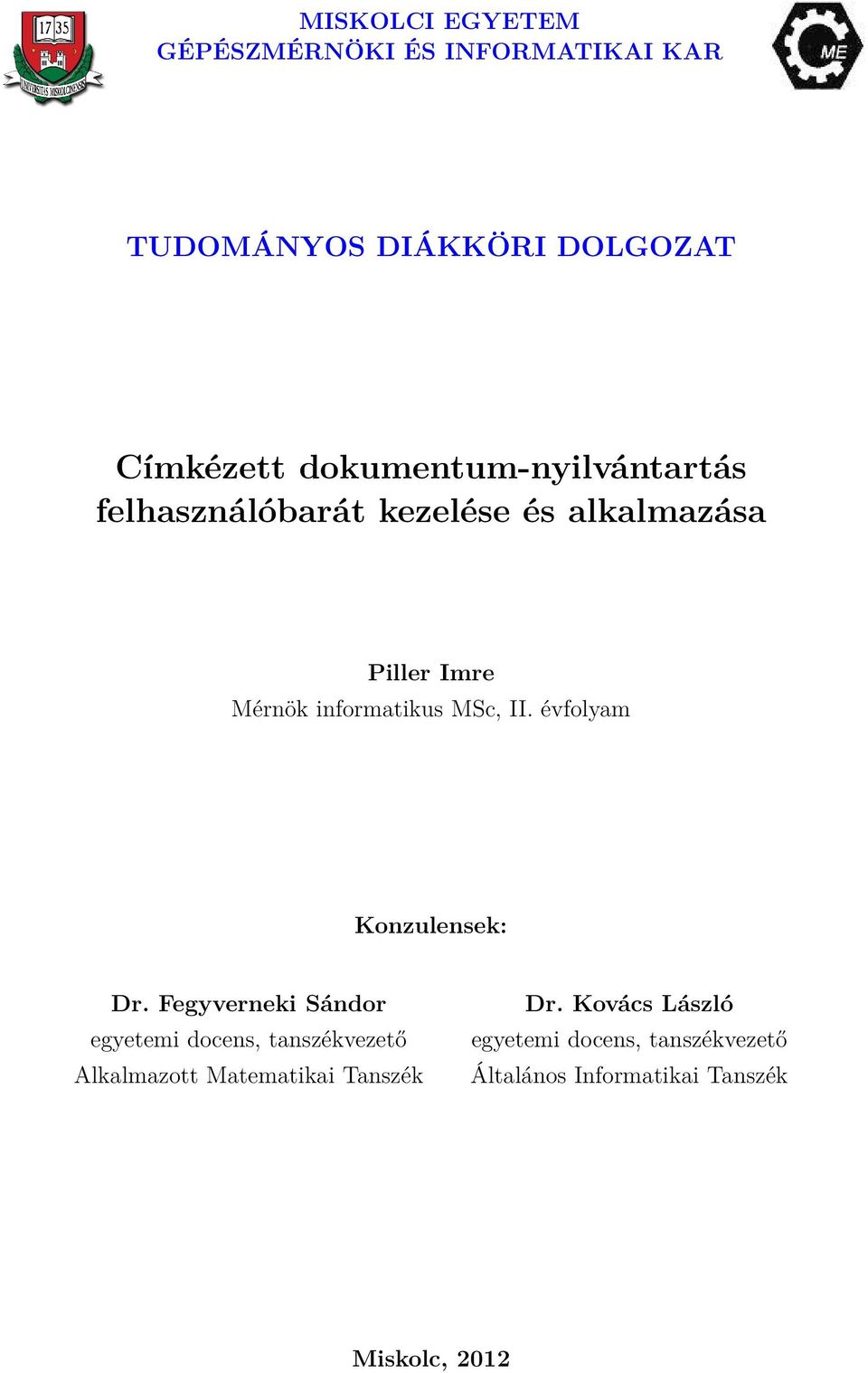 MSc, II. évfolyam Konzulensek: Dr.