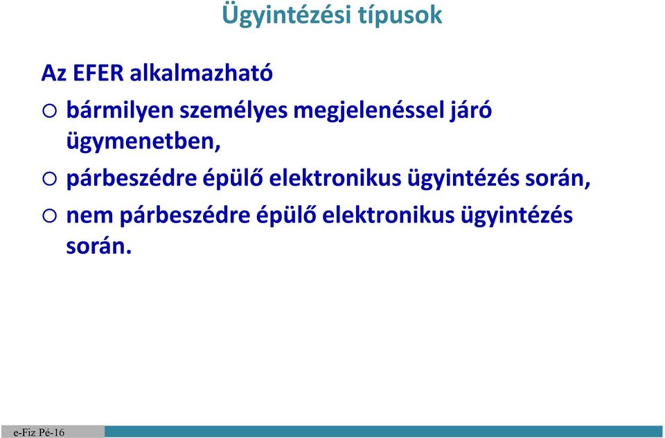 párbeszédre épülő elektronikus ügyintézés során,