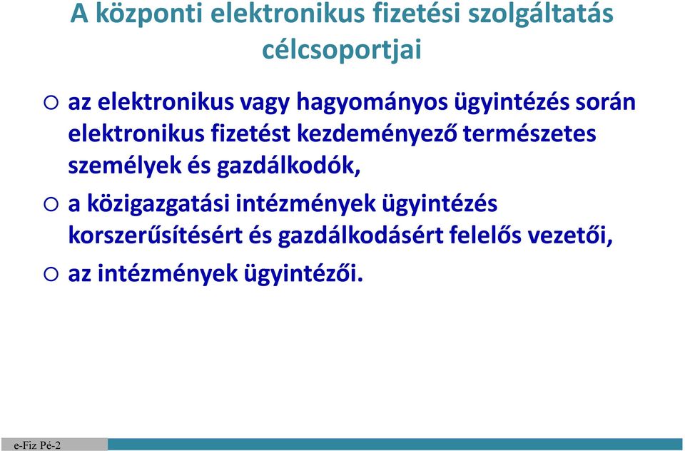 természetes személyek és gazdálkodók, a közigazgatási intézmények ügyintézés