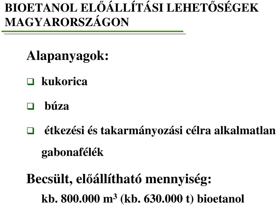 takarmányozási célra alkalmatlan gabonafélék