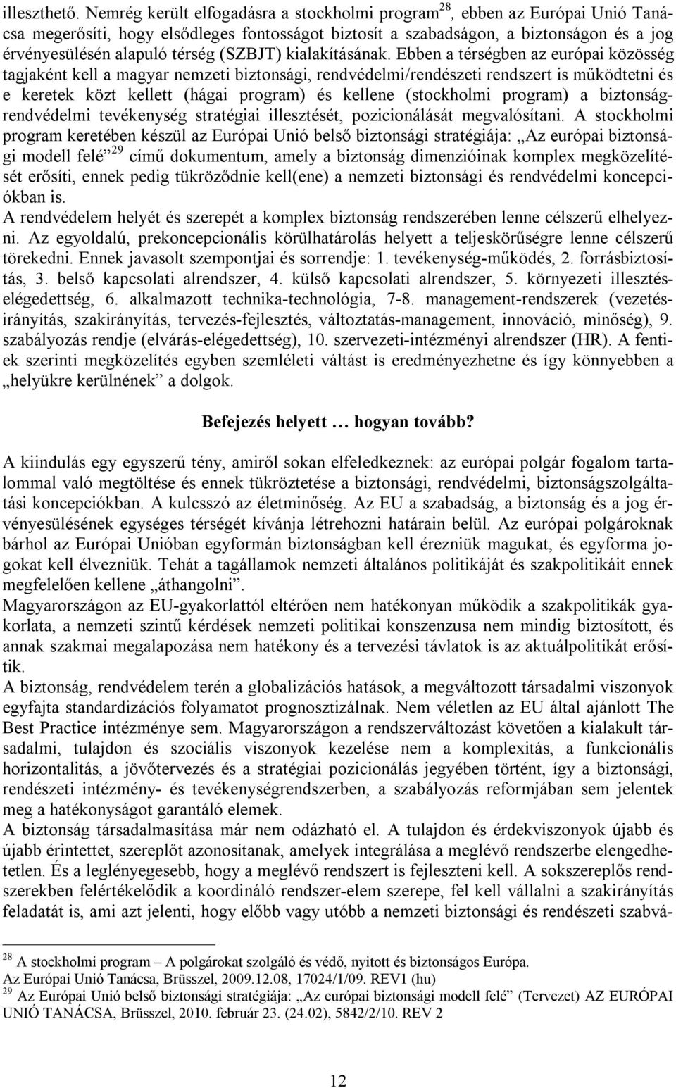 (SZBJ) kialakításának.