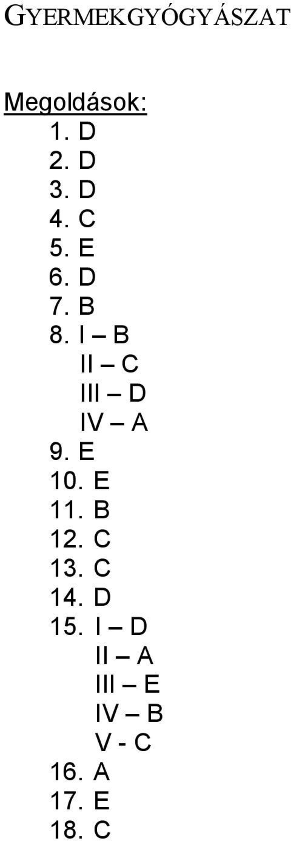 E 10. E 11. B 12. C 13. C 14. D 15.