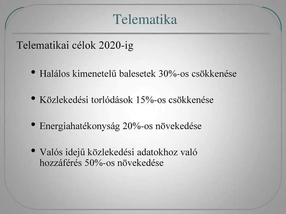 csökkenése Energiahatékonyság 20%-os növekedése Valós