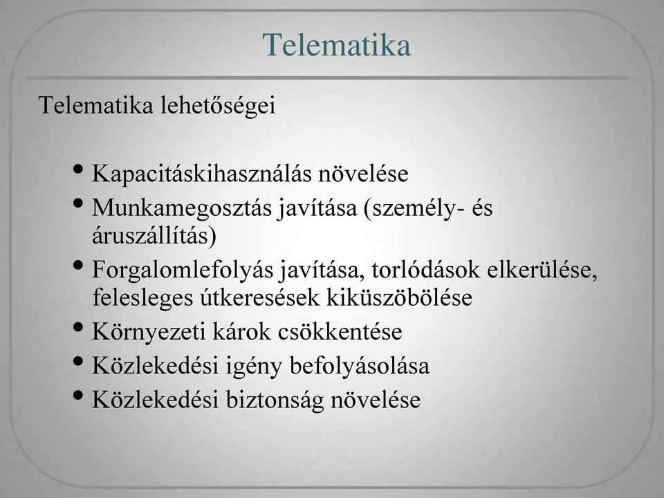 javítása, torlódások elkerülése, felesleges útkeresések kiküszöbölése