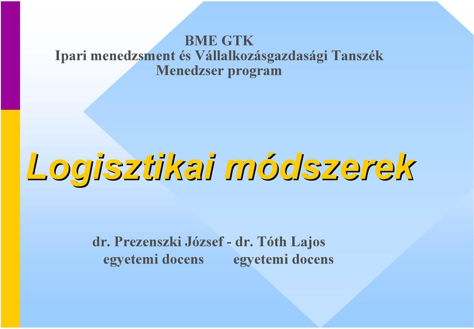 program Logisztikai módszerek dr.