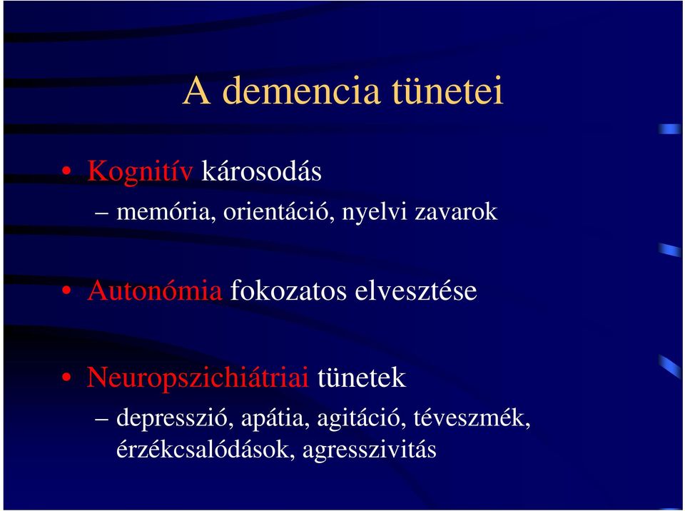 elvesztése Neuropszichiátriai tünetek depresszió,