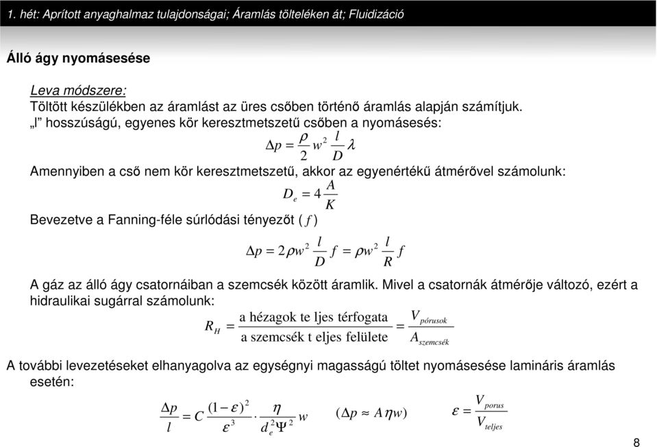 ( f ) p A K l ρ w f ρw D A gáz az álló ágy csaornáiban a szemcsé özö áramli.