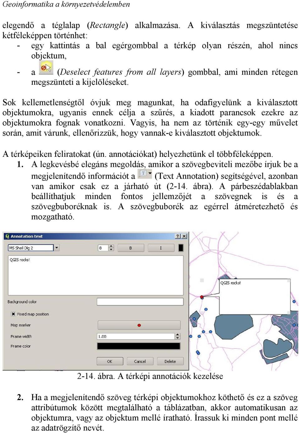 megszünteti a kijelöléseket.