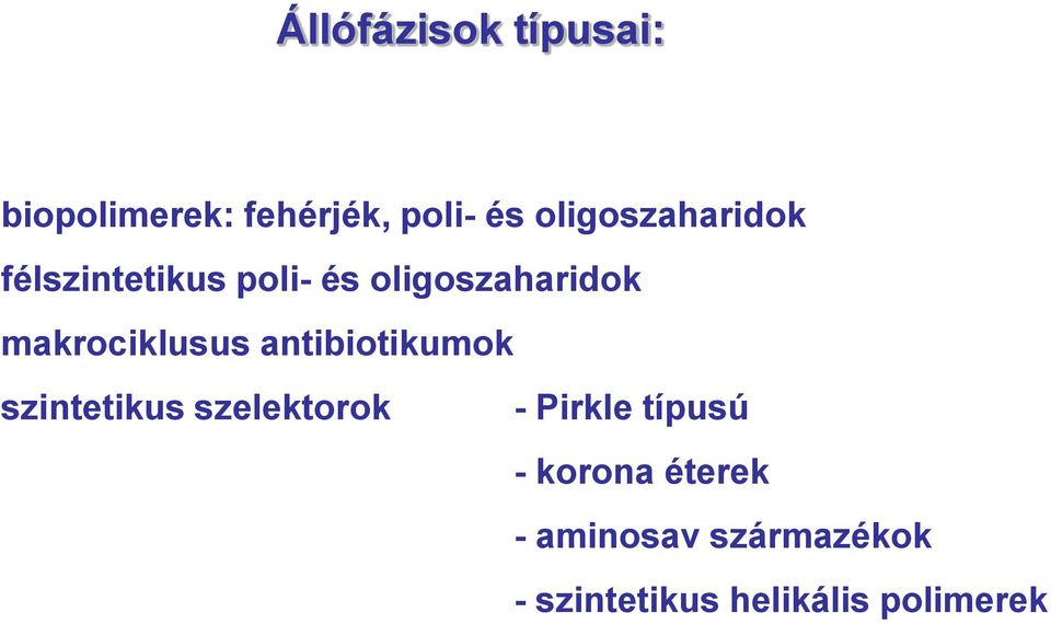 makrociklusus antibiotikumok szintetikus szelektorok - Pirkle