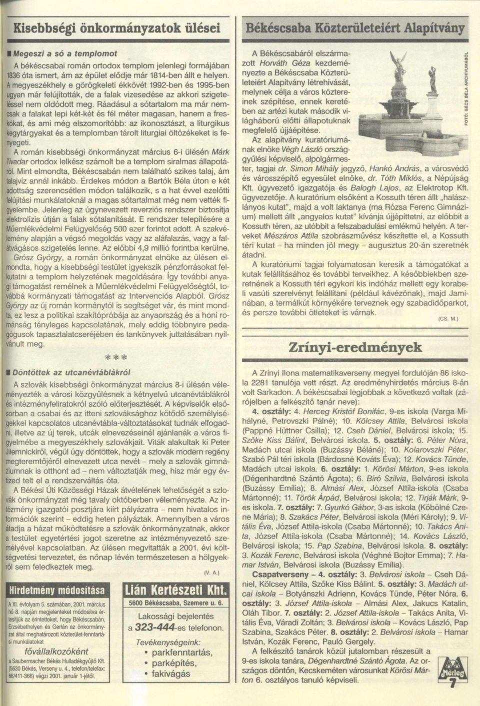 Ráadásul a sótartalom ma már nemcsak a falakat lepi két-két és fél méter magasan, hanem a freskókat, és ami még elszomorítóbb: az ikonosztászt, a liturgikus kegytárgyakat és a templomban tárolt