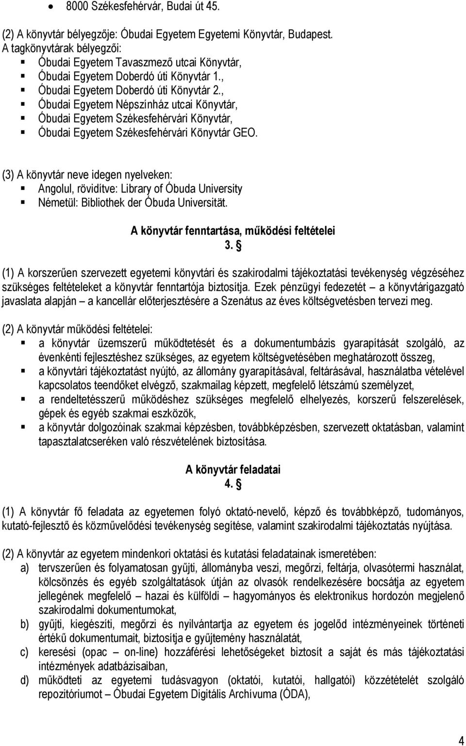 , Óbudai Egyetem Népszínház utcai Könyvtár, Óbudai Egyetem Székesfehérvári Könyvtár, Óbudai Egyetem Székesfehérvári Könyvtár GEO.