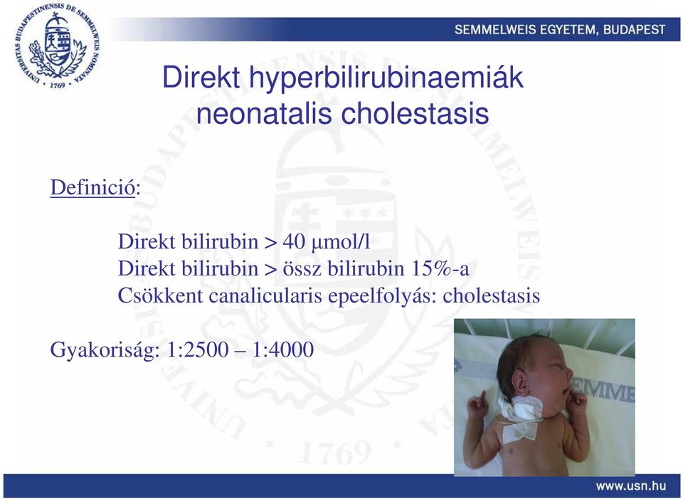 bilirubin > össz bilirubin 15%-a Csökkent