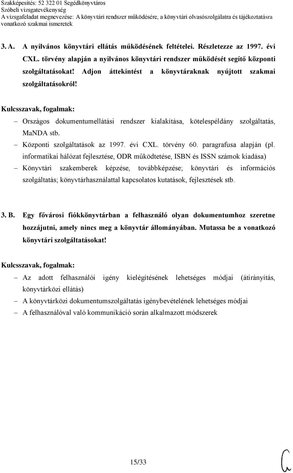 évi CXL. törvény 60. paragrafusa alapján (pl.