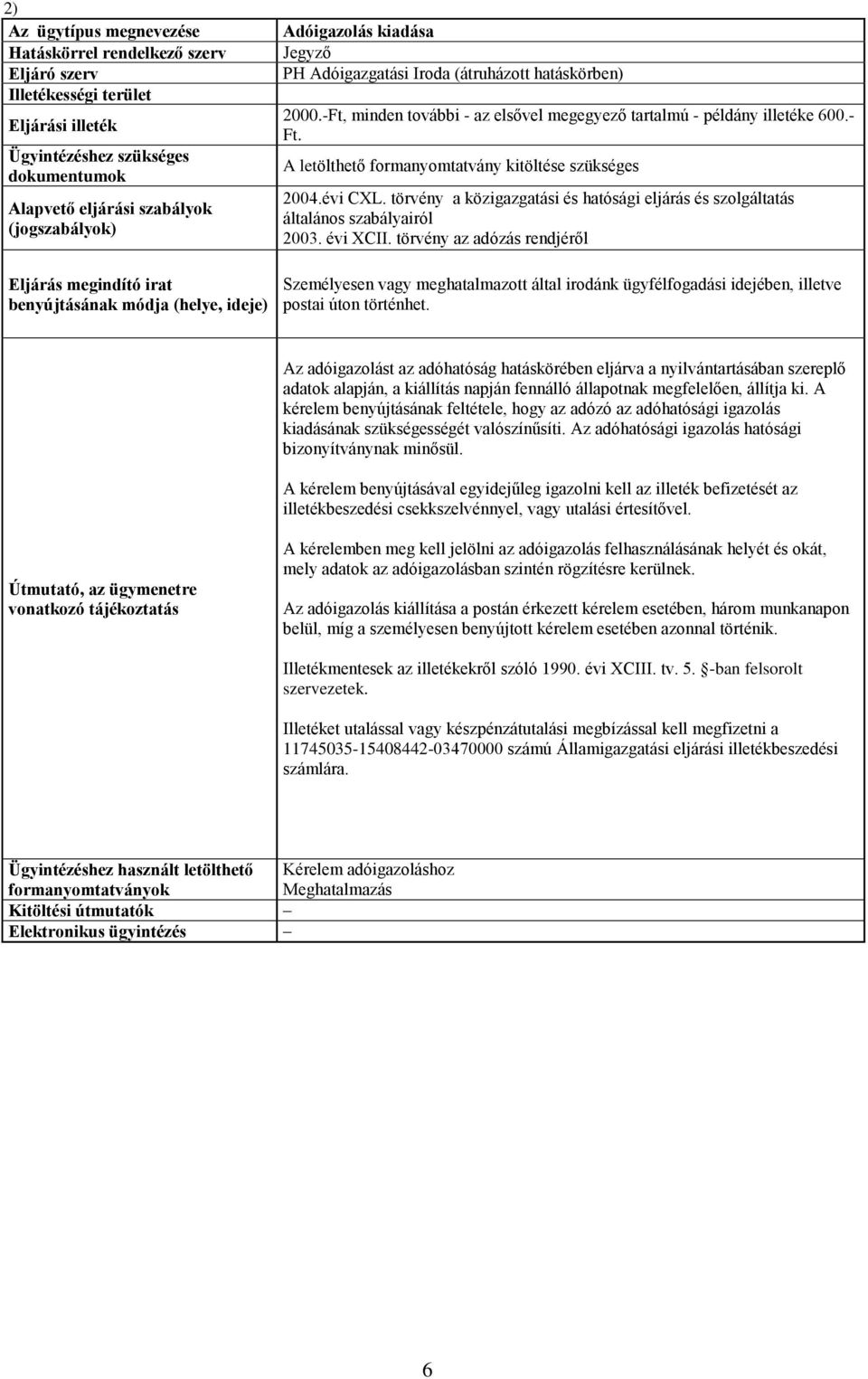 törvény a közigazgatási és hatósági eljárás és szolgáltatás általános szabályairól 2003. évi XCII.