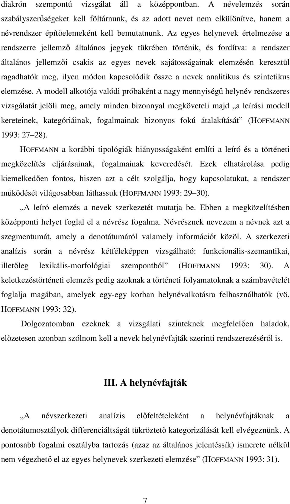 ragadhatók meg, ilyen módon kapcsolódik össze a nevek analitikus és szintetikus elemzése.