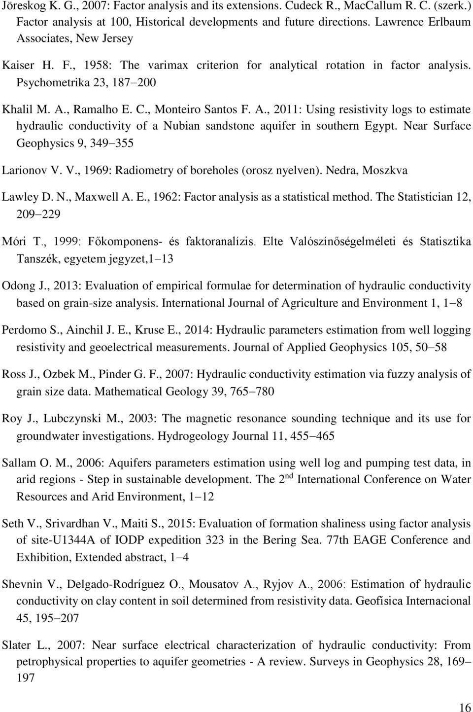 A., 2011: Using resistivity logs to estimate hydraulic conductivity of a Nubian sandstone aquifer in southern Egypt. Near Surface Geophysics 9, 349355 Larionov V.