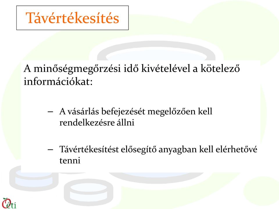 vásárlás befejezését megelőzően kell