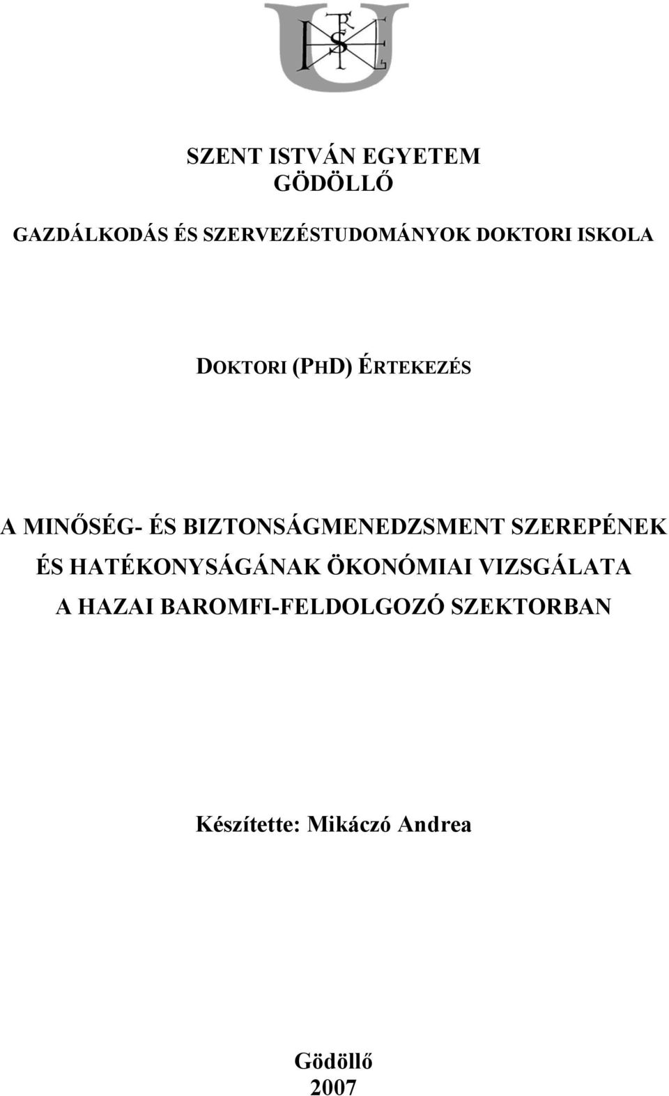 BIZTONSÁGMENEDZSMENT SZEREPÉNEK ÉS HATÉKONYSÁGÁNAK ÖKONÓMIAI