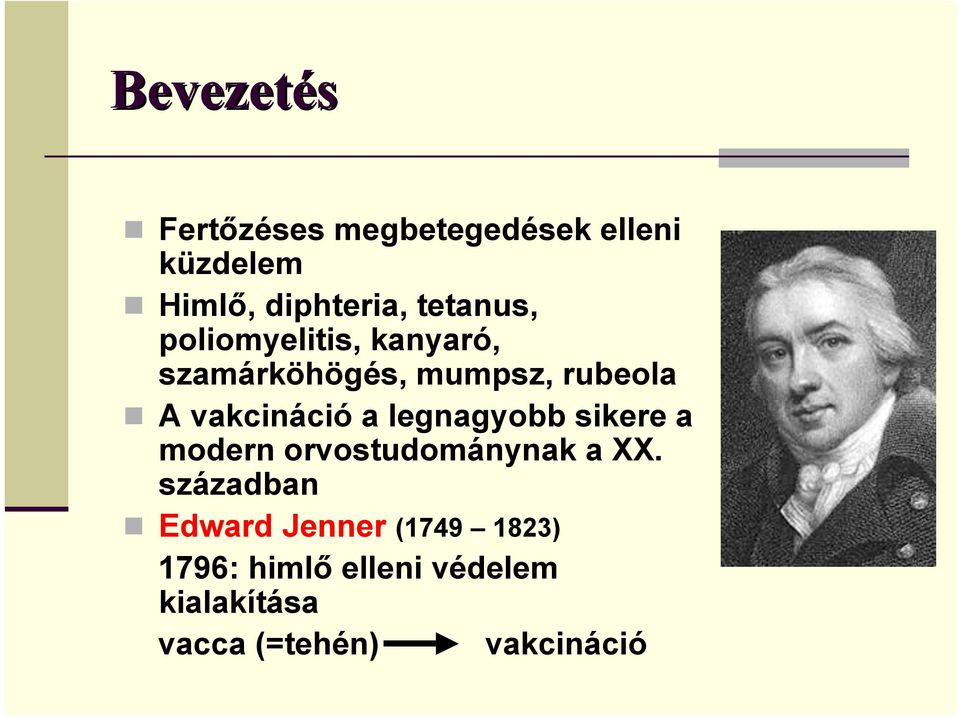 vakcináció a legnagyobb sikere a modern orvostudománynak a XX.