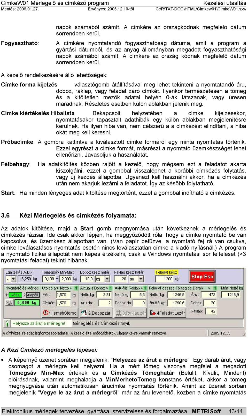 A címkére az ország kódnak megfelelő dátum sorrendben kerül.