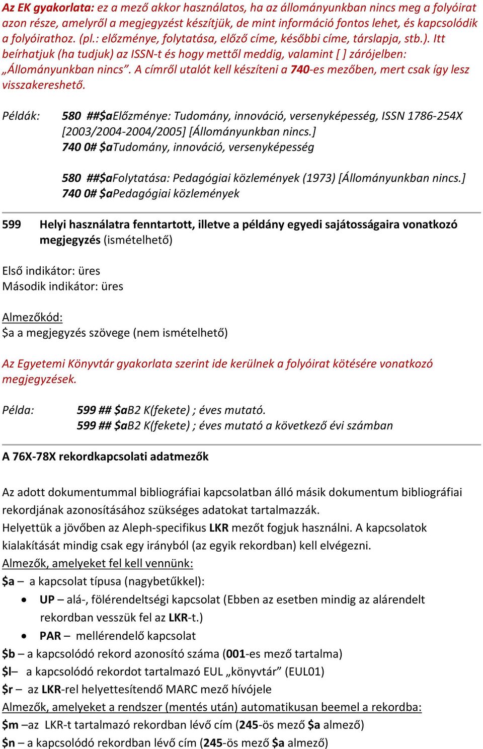 A címről utalót kell készíteni a 740-es mezőben, mert csak így lesz visszakereshető.