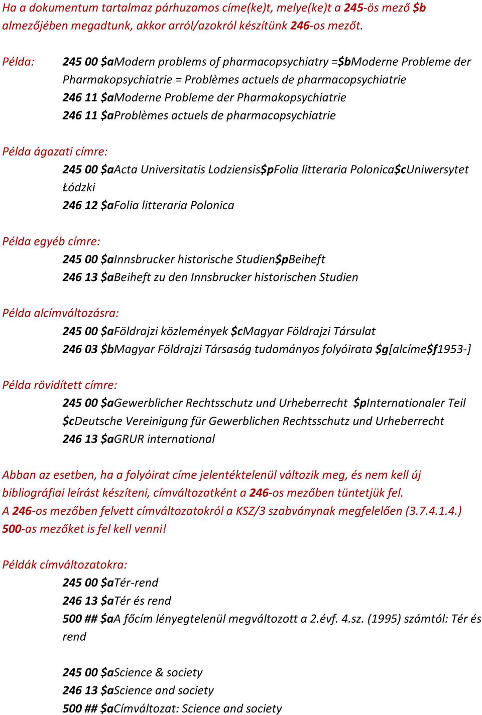 $aproblèmes actuels de pharmacopsychiatrie Példa ágazati címre: 245 00 $aacta Universitatis Lodziensis$pFolia litteraria Polonica$cUniwersytet Łódzki 246 12 $afolia litteraria Polonica Példa egyéb