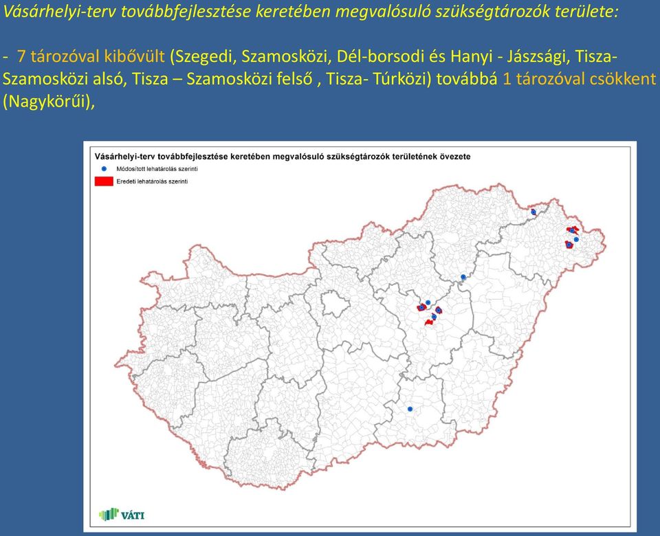 Szamosközi, Dél-borsodi és Hanyi - Jászsági, Tisza- Szamosközi