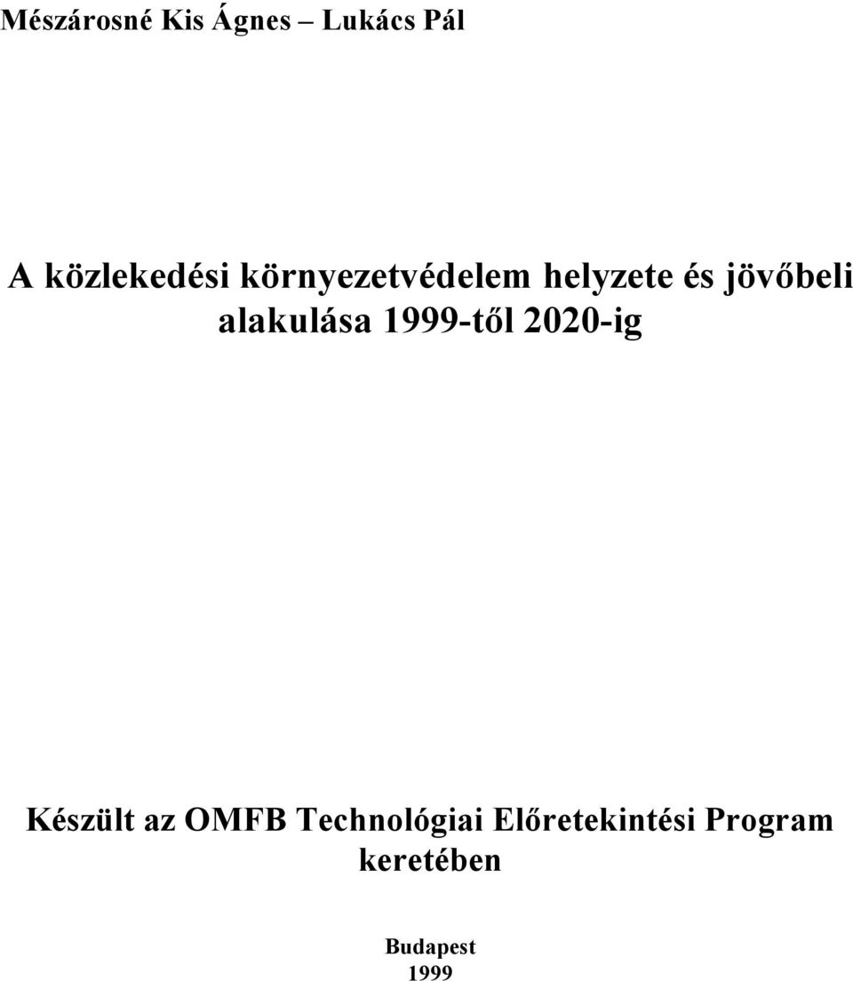 alakulása 1999-től 2020-ig Készült az OMFB