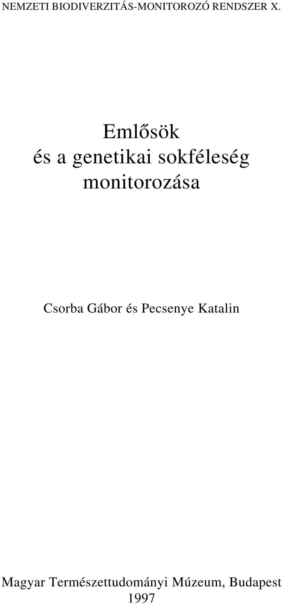 monitorozása Csorba Gábor és Pecsenye