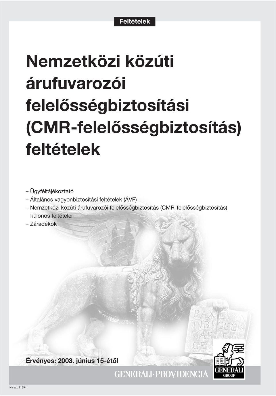 vagyonbiztosítási feltételek (ÁVF) Nemzetközi közúti árufuvarozói