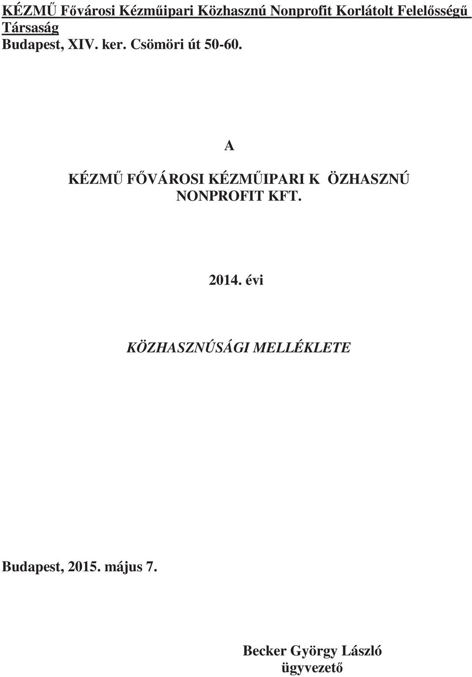 A KÉZM F VÁROSI KÉZM IPARI K ÖZHASZNÚ NONPROFIT KFT. 2014.