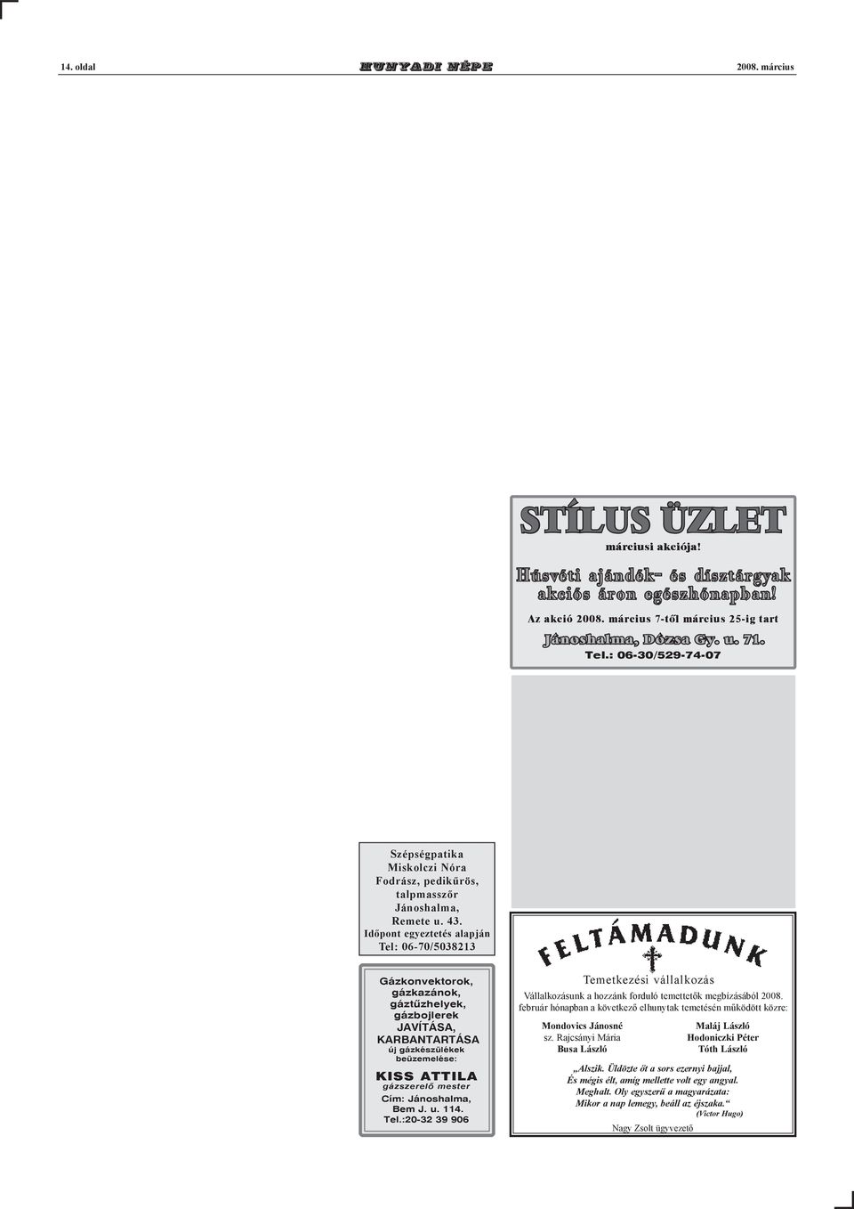 A bírálók végül Szakály Béláné, Meghívó 2007. április 2-án, 3-án, 4-én játszónapot szervezünk leendő óvodásainknak, szüleiknek, nagyszüleiknek. Szeretettel várunk minden kedves érdeklődőt! 2007. április 2-án a Radnóti utcai óvodában Horvát Máténé és Rab Györgyné fánkjainak szavazták meg a díjazást.