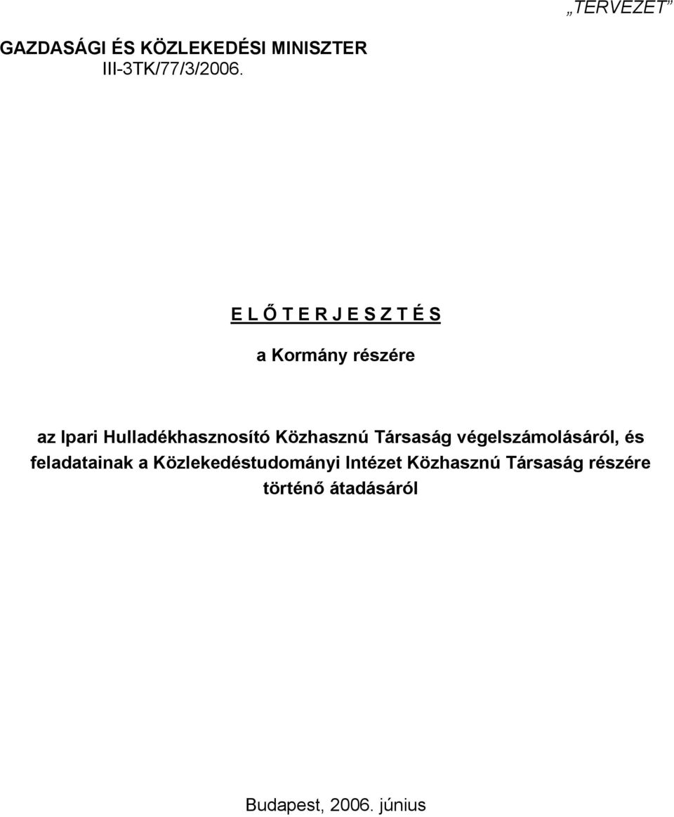 Közhasznú Társaság végelszámolásáról, és feladatainak a