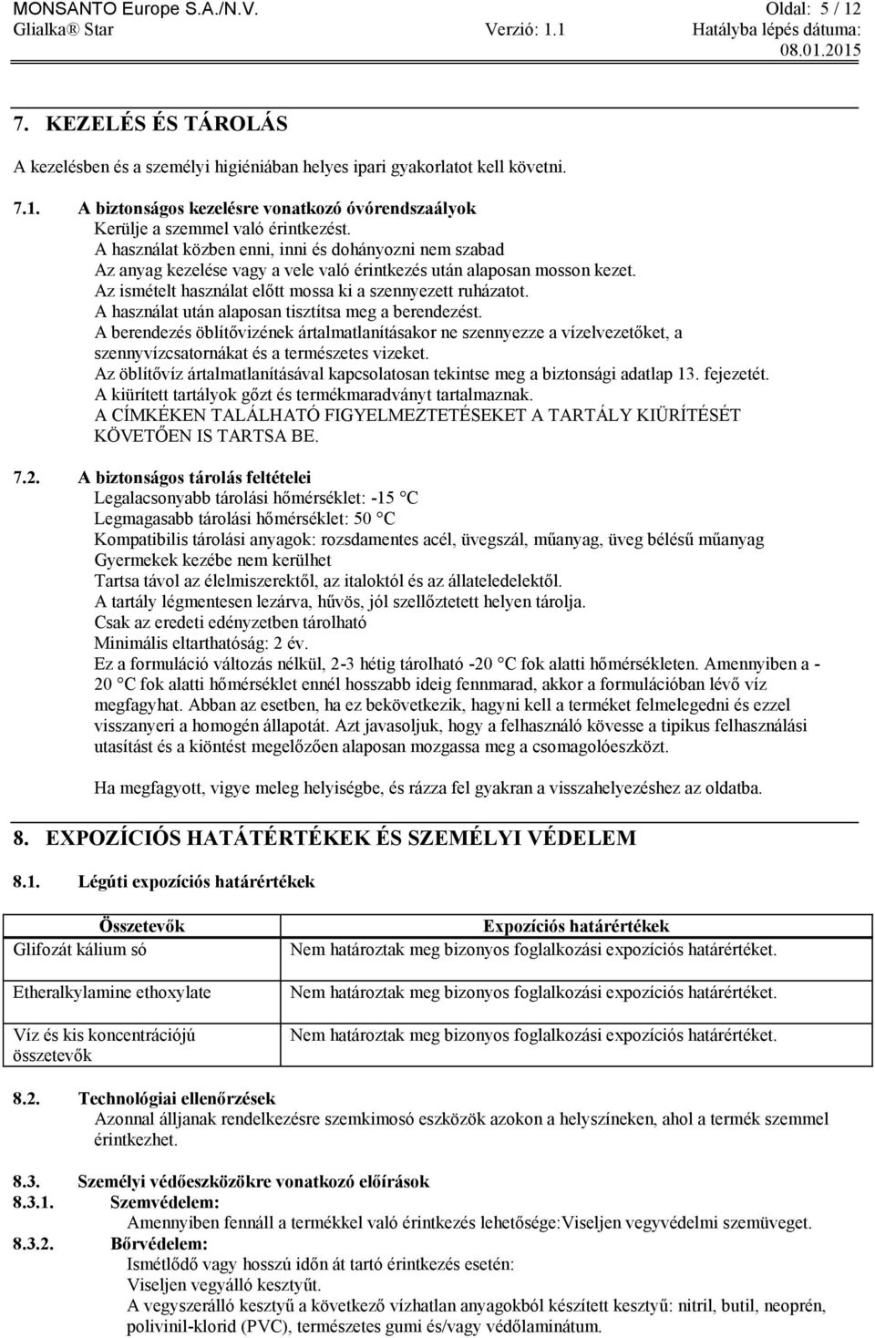 A használat után alaposan tisztítsa meg a berendezést. A berendezés öblítővizének ártalmatlanításakor ne szennyezze a vízelvezetőket, a szennyvízcsatornákat és a természetes vizeket.