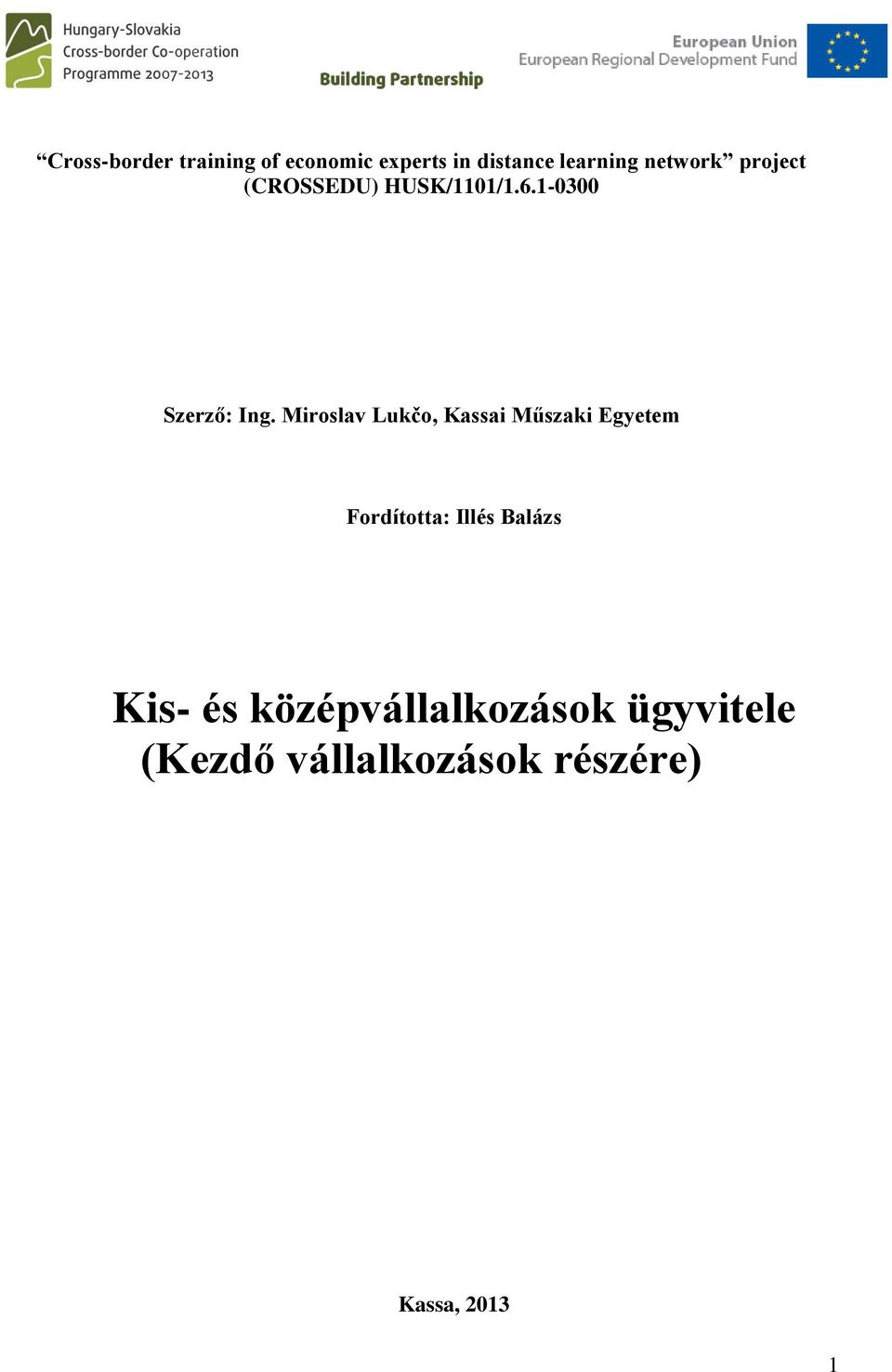 Miroslav Lukčo, Kassai Műszaki Egyetem Fordította: Illés Balázs