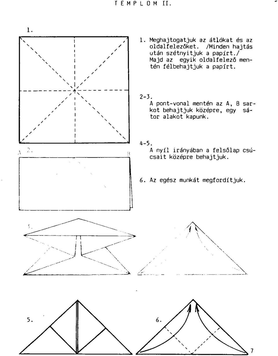 / Majd az egyik oldalfelező mentén félbehajtjuk a papírt. 2-3.