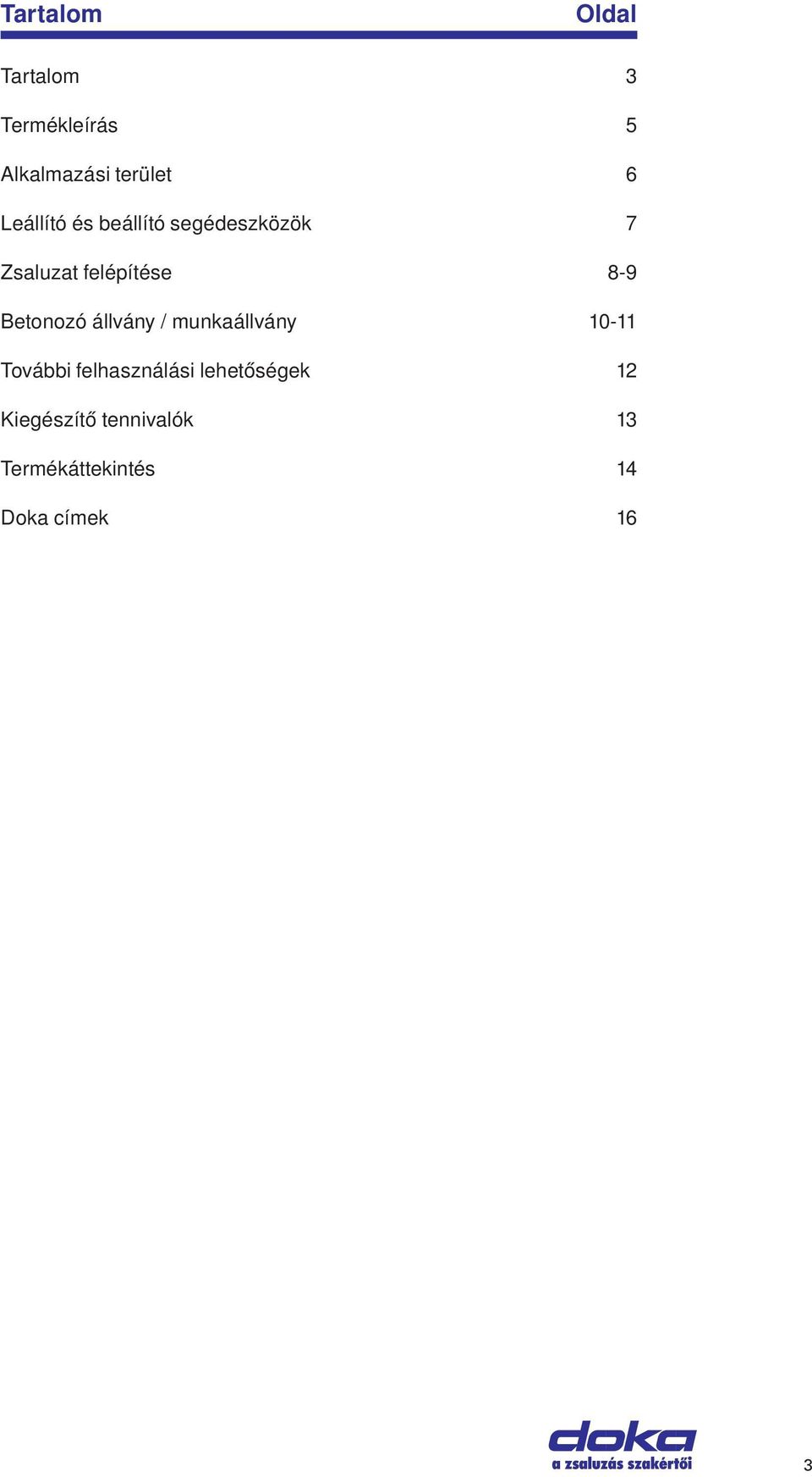 Betonozó állvány / munkaállvány 10-11 További felhasználási