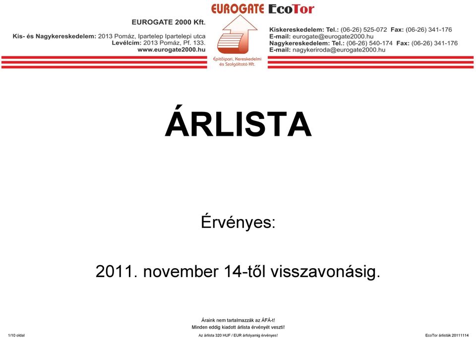 Minden eddig kiadott árlista érvényét veszti!