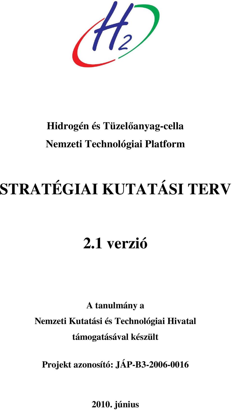 1 verzió A tanulmány a Nemzeti Kutatási és