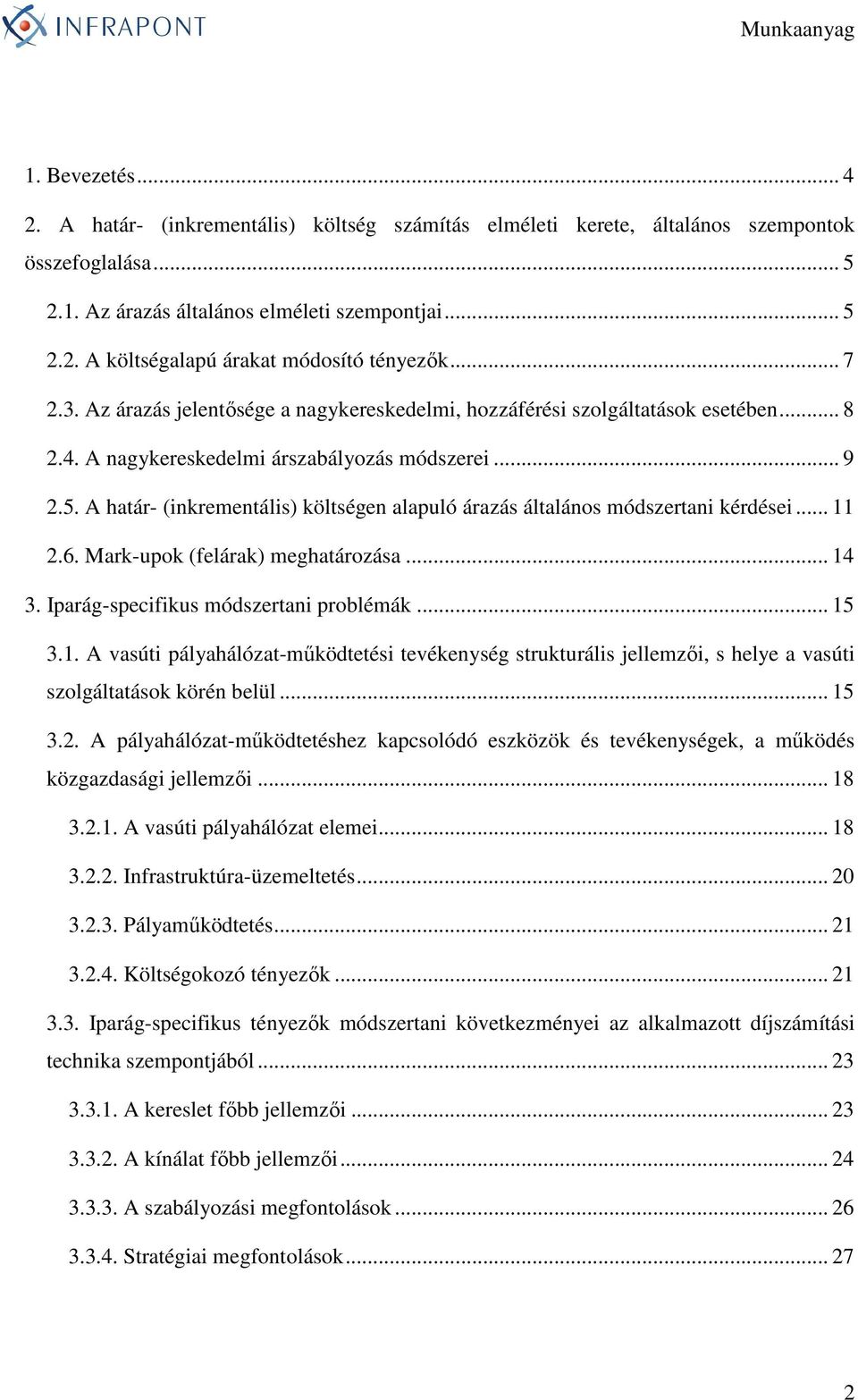 A határ- (inkrementális) költségen alapuló árazás általános módszertani kérdései... 11