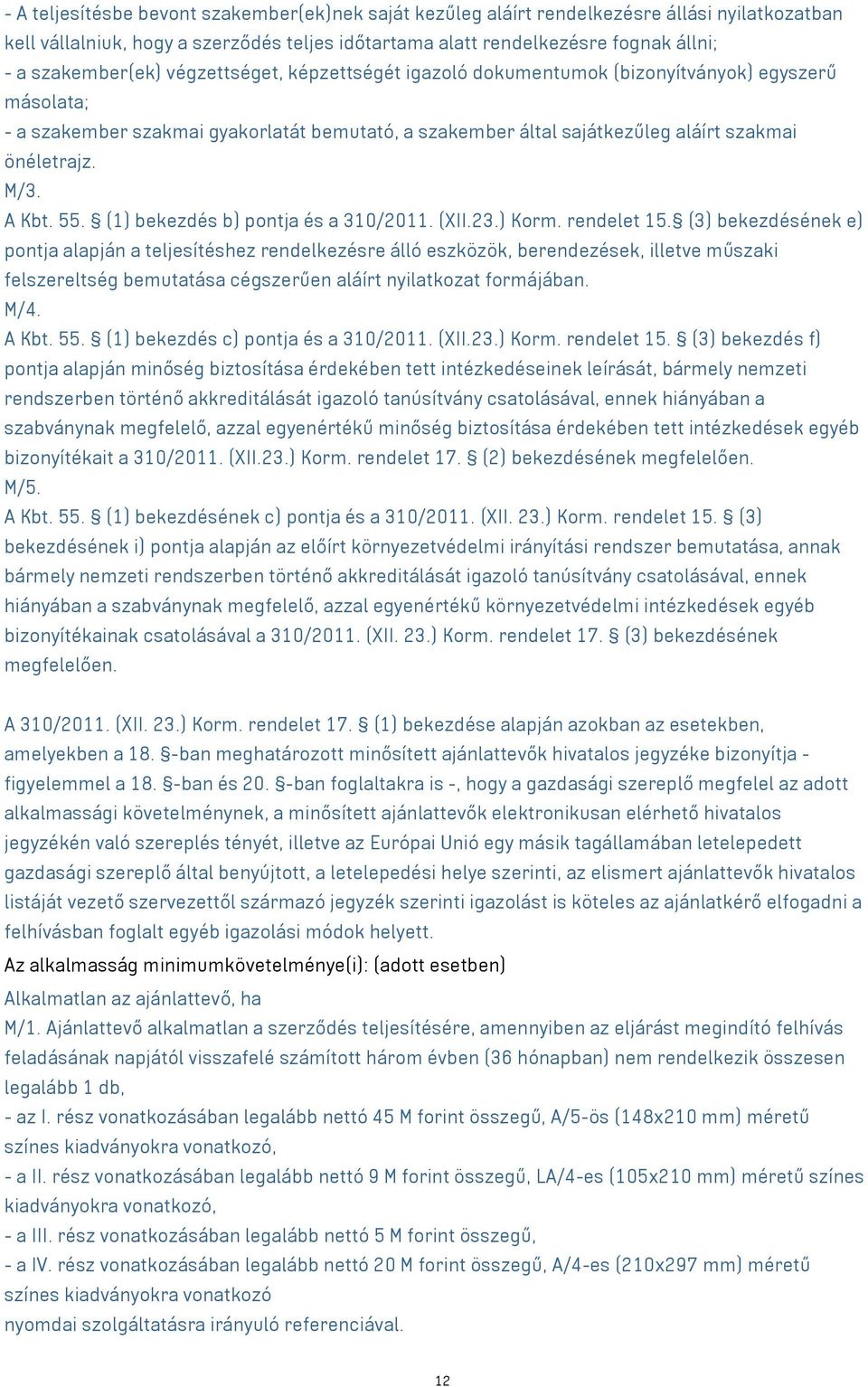 M/3. A Kbt. 55. (1) bekezdés b) pontja és a 310/2011. (XII.23.) Korm. rendelet 15.