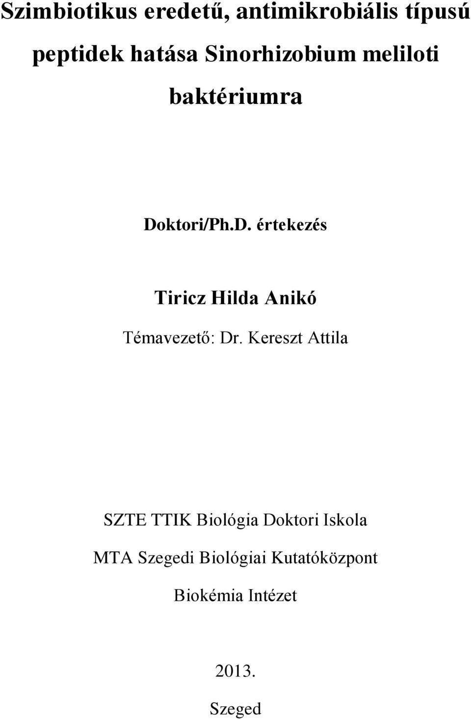 ktori/Ph.D. értekezés Tiricz Hilda Anikó Témavezető: Dr.