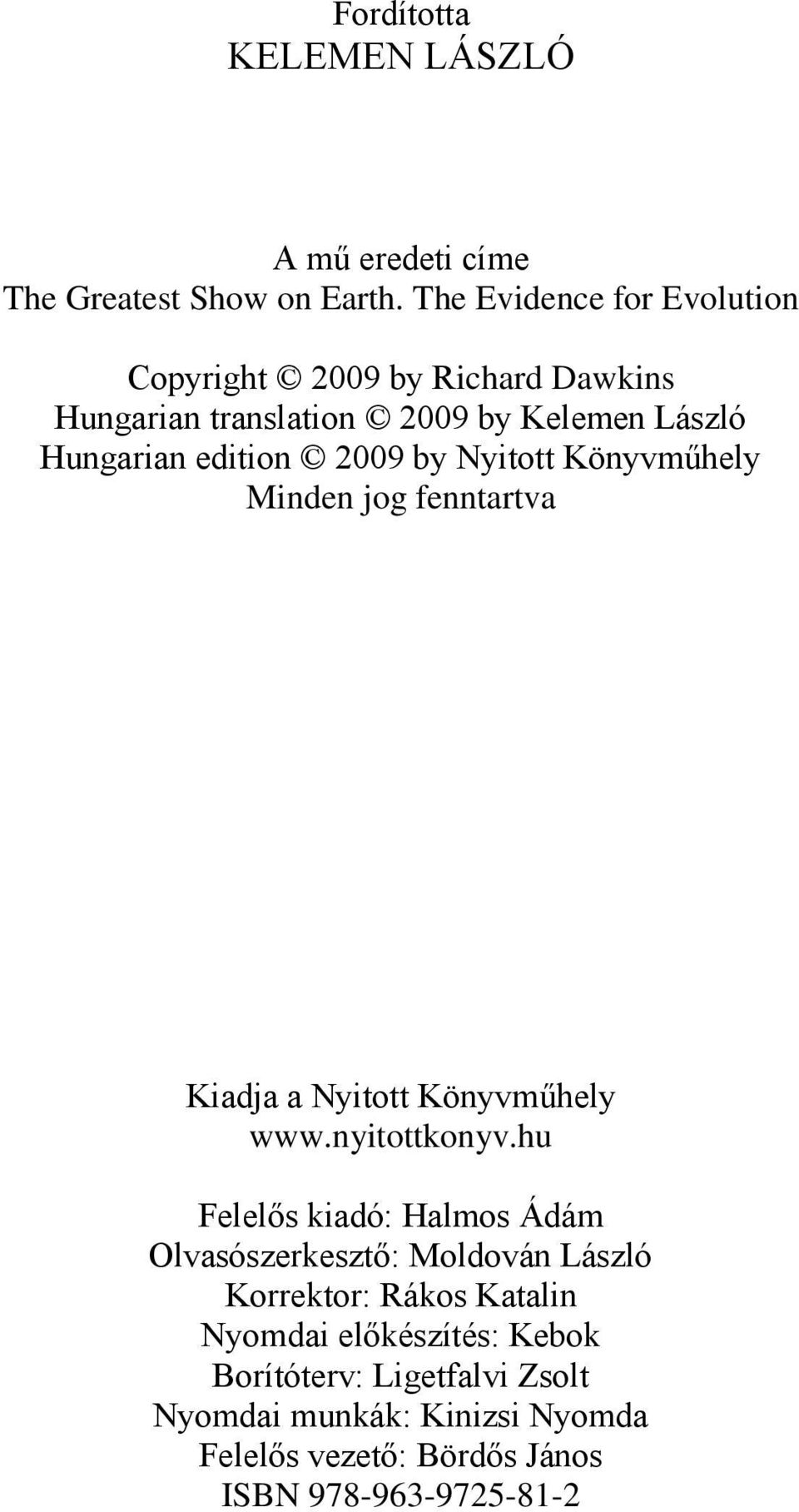 by Nyitott Könyvműhely Minden jog fenntartva Kiadja a Nyitott Könyvműhely www.nyitottkonyv.